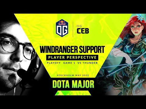 [MVP] CEB WINDRANGER PERSPECTIVE "OG VS THUNDER" GAME 1 PLAYOFF | DOTA MAJOR STOCKHOLM 2022