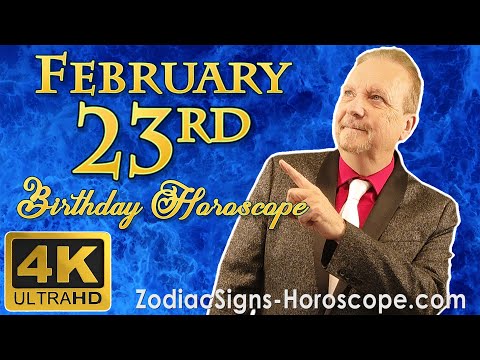February 23 Zodiac Horoscope and Birthday Personality | February 23rd Birthday Personality Analysis