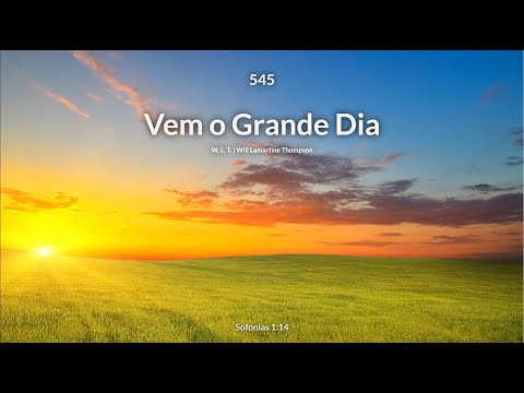 Hinário Adventista • Hino 545 - Vem o Grande Dia