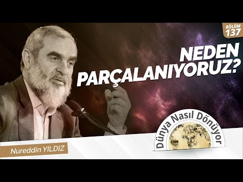 NEDEN PARÇALANIYORUZ? | Dünya Nasıl Dönüyor? ) 137.Bölüm