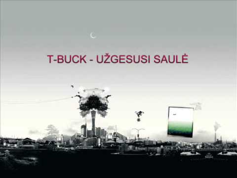 T-Buck - Užgesusi saulė