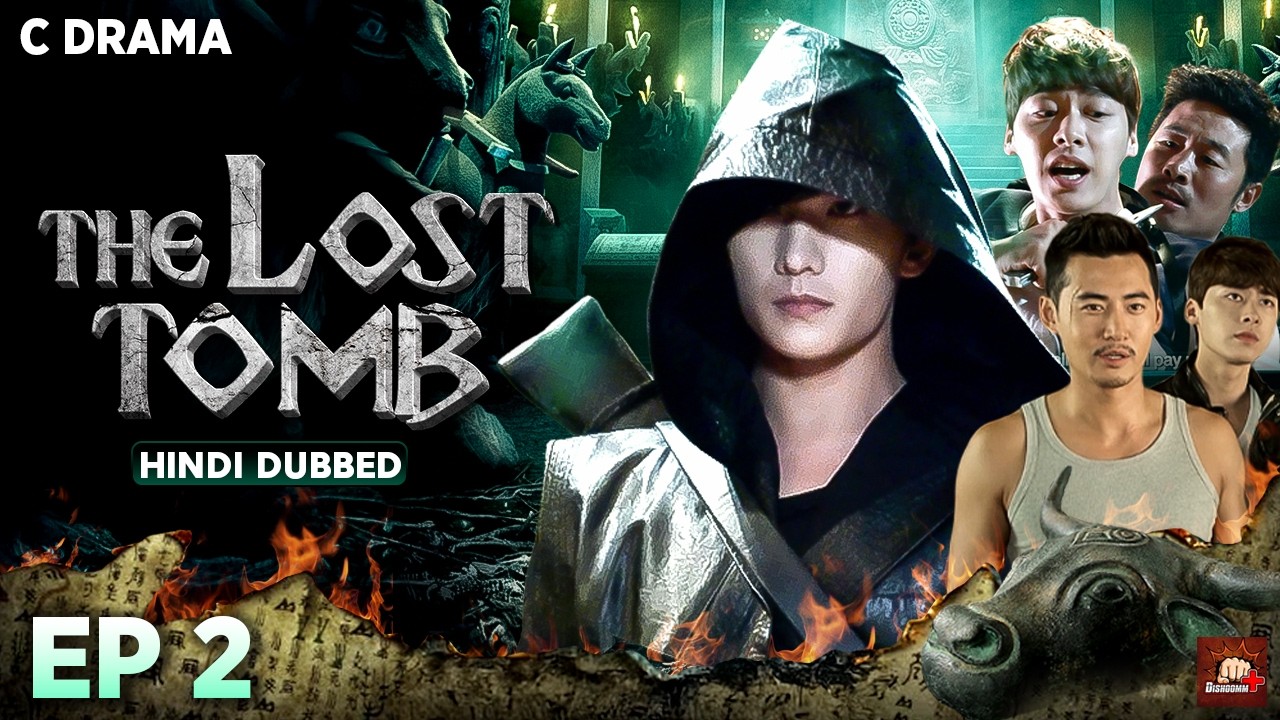 The Lost Tomb – Ep #2 | Hindi Dubbed C Drama | Eng Subs | Chinese Mystery Adventure Web Series