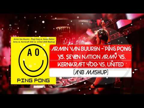 Armin Van Buuren - Ping Pong vs. Seven Nation Army vs. Kernkraft 400 vs. United (AVB Mashup)