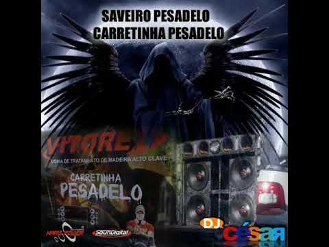 Saveiro Pesadelo & Carretinha Pesadelo - Dj César