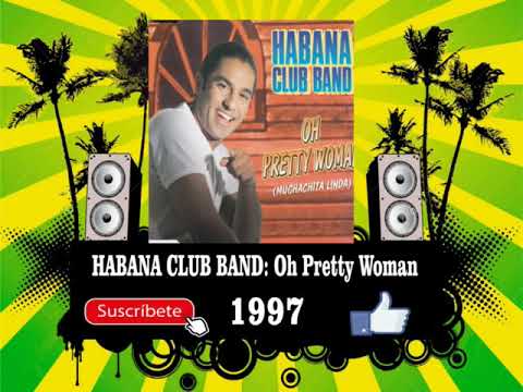 Habana Club Band - Oh Pretty Woman  (Radio Version)