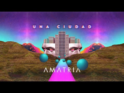 Amatria - Una Ciudad (Lyric Video)
