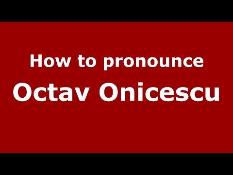 How to pronounce Octav Onicescu (Romanian/Romania)  - PronounceNames.com