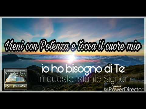 Vieni con Potenza e tocca il cuore mio (Prezioso Canto)
