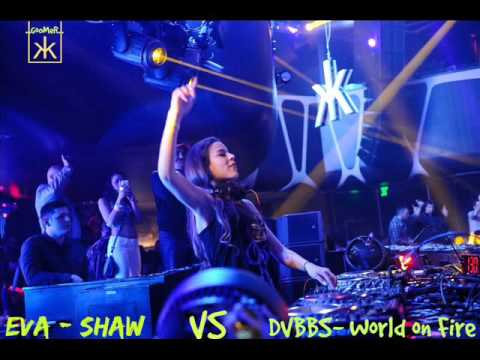 Eva Shaw - Moxie VS DBBS & Martin Garrix - word on Fire (created GoOMeR ) ...