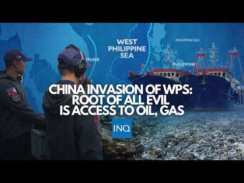 China invasion of WPS: Root of all evil is access to oil, gas