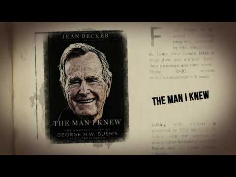 The Man I Knew: The Amazing Story of George H.W. Bush’s Post-Presidency by Jean Becker