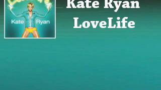 Kate Ryan - LoveLife (Full song + lyrics)