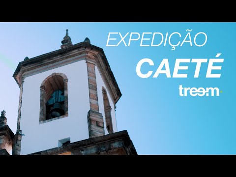 Expedição Caeté | As maravilhas de uma das cidades mais antigas de Minas Gerais
