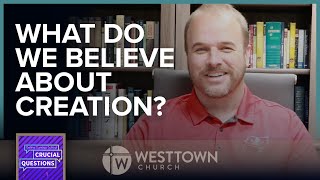 What do we believe about creation?