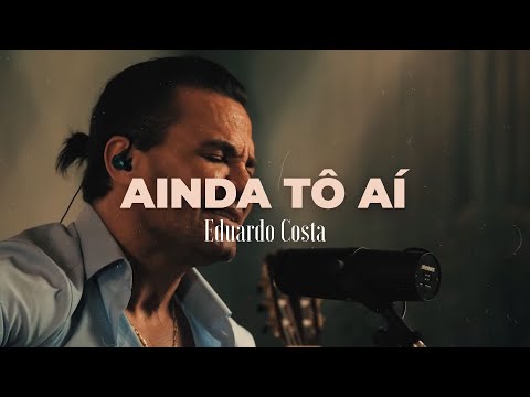 AINDA TÔ AÍ | Eduardo Costa (DVD #40Tena)
