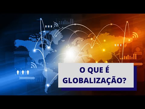 O que é Globalização?