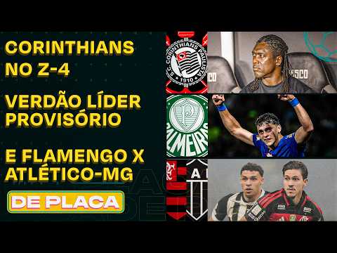 CORINTHIANS ENTROU NO Z-4; PALMEIRAS LÍDER PROVISÓRIO; FLAMENGO X ATLÉTICO-MG | De Placa 26/10/26