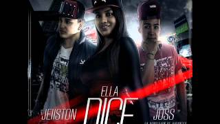 ELLA DICE - JEIISTON FT JOSS - PROD RJ EL MERCENARIO BY: RJ MUSIC THE COMPANY
