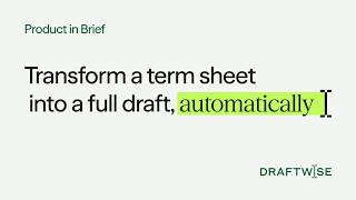 Product in Brief: Transform a term sheet into a full draft, automatically