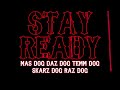 MAS DOG X DAZ DOG X TEMM DOGG X SKARZ DOG X RAZ DOG STAY READY