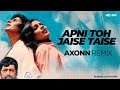 Apni Toh Jaise Taise DJ Axonn Remix Laawaris Amitabh Bachchan Kishore Kumar