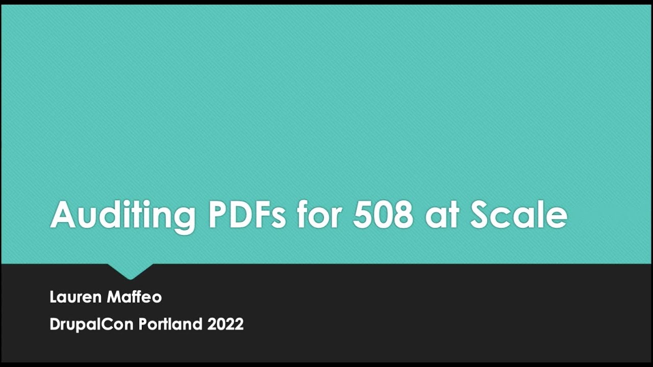 Auditing PDFs for 508 at Scale:  DrupalCon Portland 2022