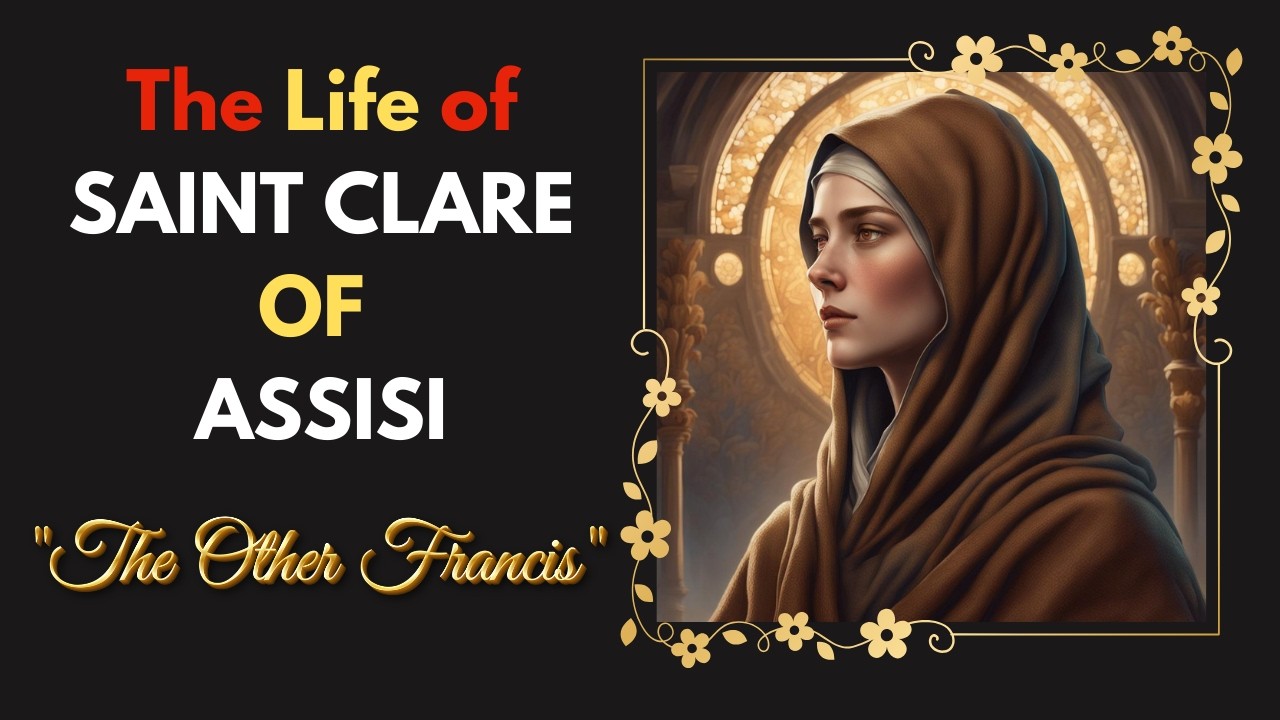 ST.  CLARE OF ASSISI: “THE OTHER FRANCIS”