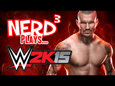 Nerd³ Plays... WWE 2K15