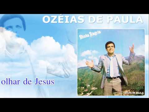 Olhar De Jesus - Ozéias de Paula