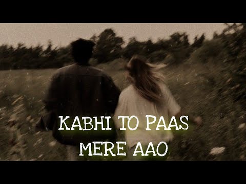 Kabhi To Paas Mere Aao (Slowed+Reverb) Song Shrey Singhal | R.T Lofi