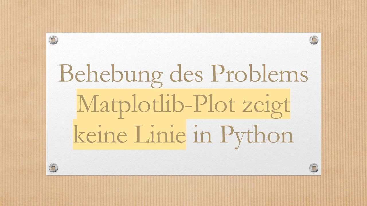 Behebung des Problems Matplotlib-Plot zeigt keine Linie in Python