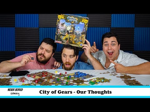 Never Bored Gaming - Our Thoughts (City of Gears)