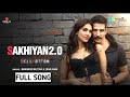 Sakhiyan2.0 (Full Song) Sakhiyaan ni mainu mere maar diya | Maninder Buttar | Tanishk B |
