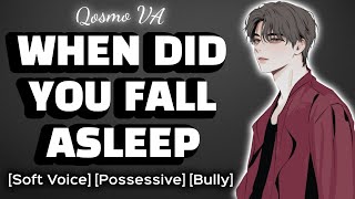 Possessive Bully Finds You Sleeping.. [M4F] [Soft Voice] [Sleep] [Boyfriend ASMR] [Audio Roleplay]
