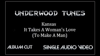 Kansas ~ It Takes A Woman&#39;s Love (To Make A Man) ~ 1975 ~ Single Audio Video