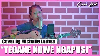Download lagu TEGANE KOWE NGAPUSI TRI SUAKA COVER BY MICHELLE LE... mp3