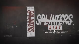 SPLINTERS. - DIRT [OFFICIAL VISUALIZER] (2022) SW EXCLUSIVE