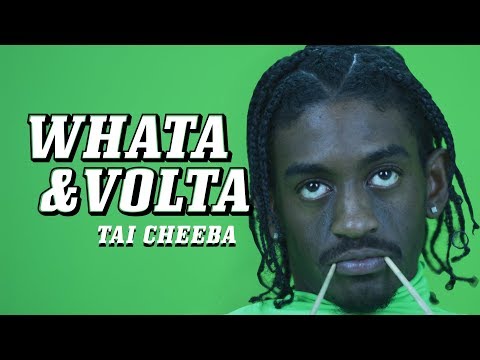 WHATA&VOLTA | Tai Cheeba