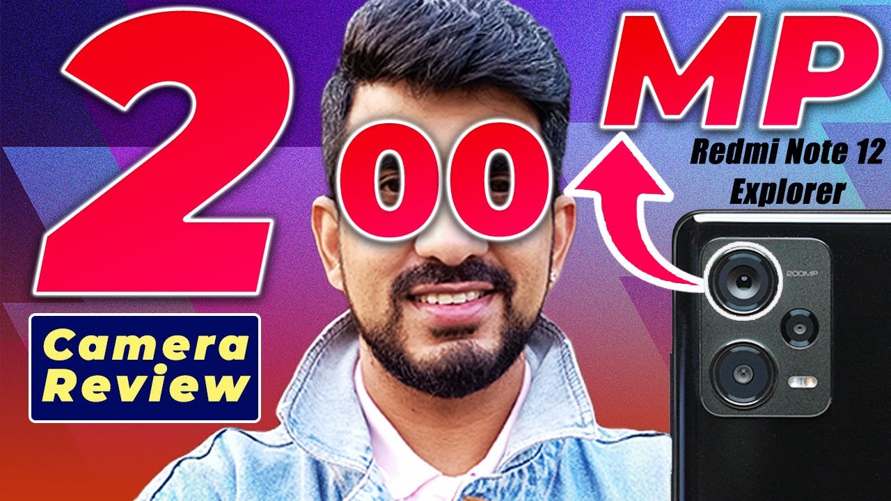 Redmi Note 12 Pro 200MP Camera Review In Detail (Explorer Edition