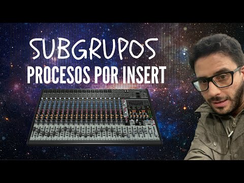WHAT YOU NEED TO KNOW ABOUT AN ANALOG MIXER - HOW SUBGROUPS WORK - HOW TO CONNECT VIA I/O INSERT