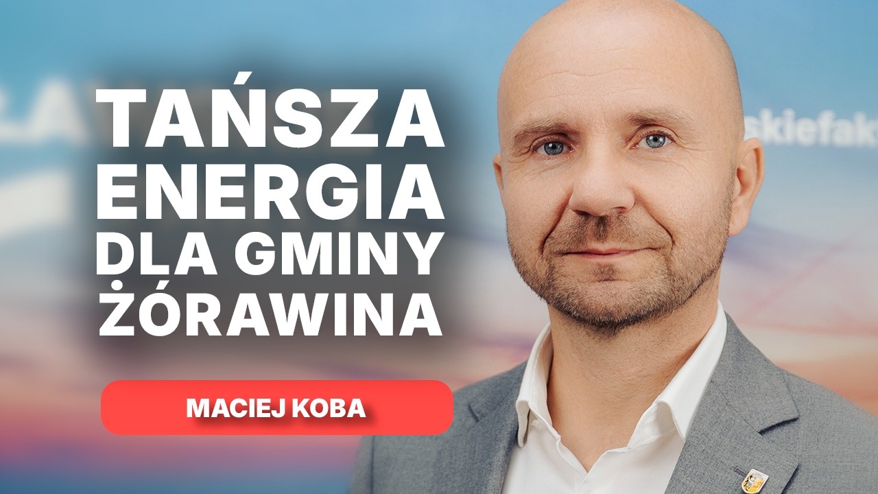 OD DRÓG PO WŁASNĄ ENERGIĘ. MACIEJ KOBA O PRZYSZŁOŚCI ŻÓRAWINY BEZ UNIKANIA TRUDNYCH PYTAŃ