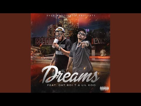 Dreams (feat. Lil Koo & Dat Boi T)