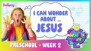 I Can Wonder About Jesus | Wonder Why | Preschool Week 2