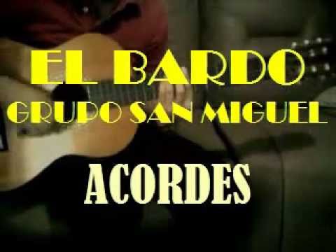 EL BARDO- ACORDES- Grupo San Miguel