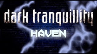 Dark Tranquillity - Haven (LYRIC VIDEO)