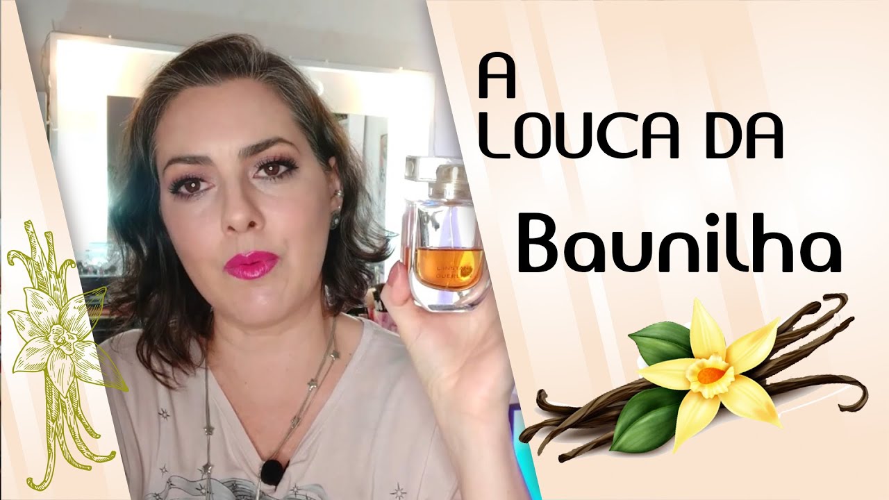 Várias opções de perfumes para quem ama baunilha assim com eu!!!