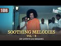 1696 - Soothing Melodies Vol - 8 | Sri Sathya Sai Bhajans