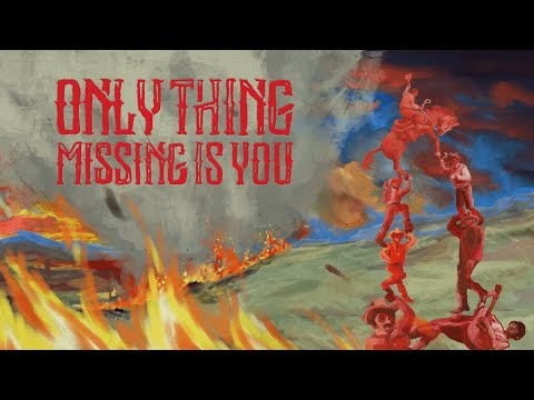 Video thumbnail for Only Thing Missing Is You
