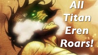 All Eren Titan Roars - Attack on Titan (Shingeki n