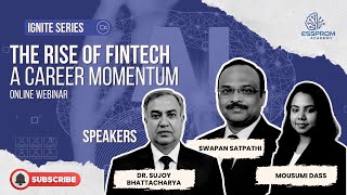 The Rise of FinTech | Ignite Series | Online Webinar #EssProMAcademy #CareerInFinTech